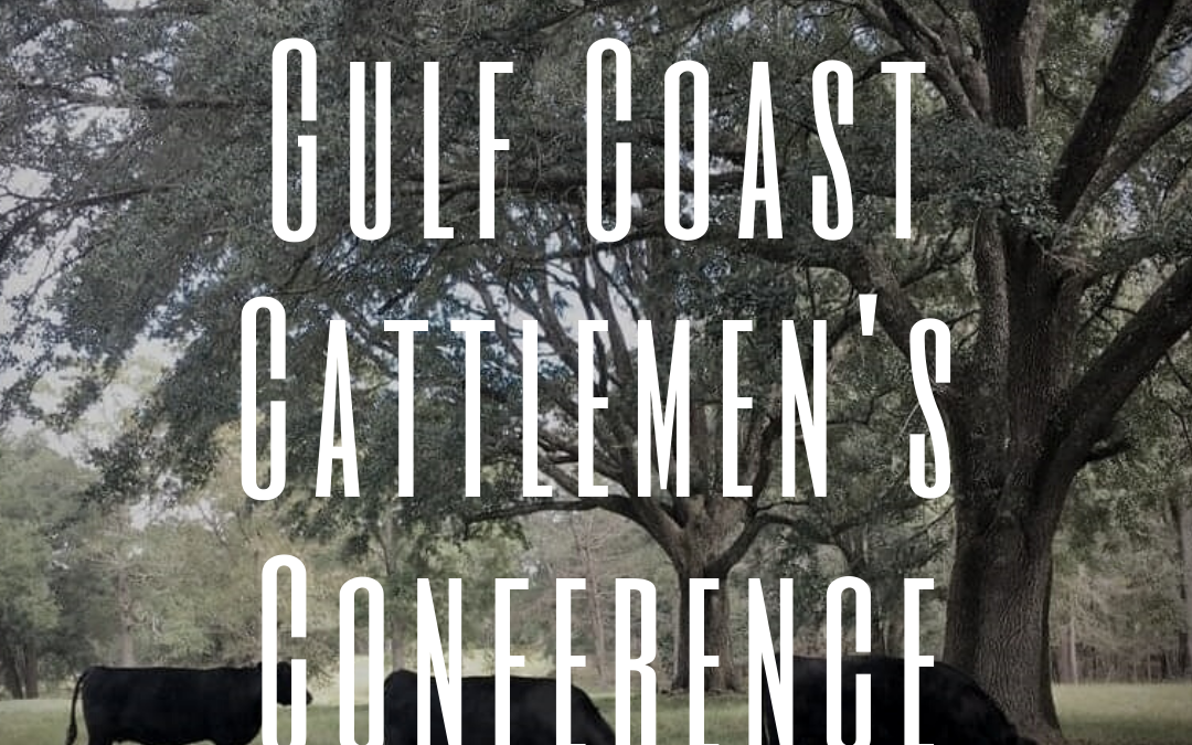 Gulf Coast Cattlemen’s Conference – August 12