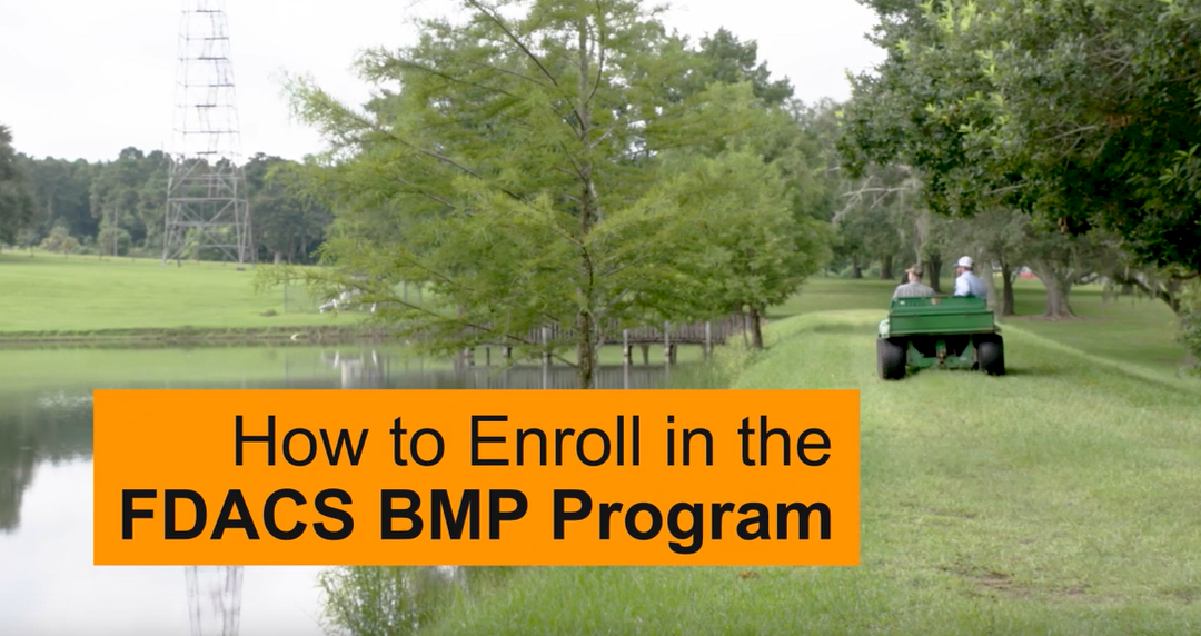 Friday Feature:  How to Enroll in the Florida Ag BMP Program