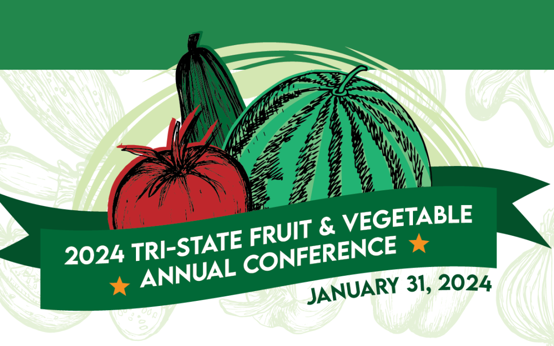 2024 Tri-State Fruit & Vegetable Conference Highlights & Presentation Links