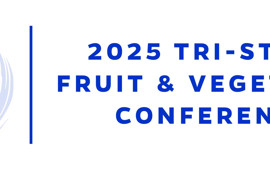 Save the Date: 2025 Tri-State Fruit & Vegetable Conference- January 28