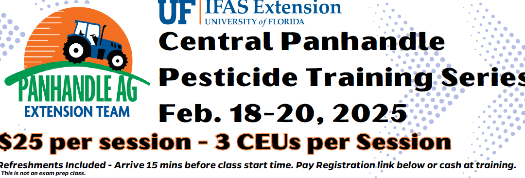 2025 Central Panhandle Pesticide Training Series – February 18-20